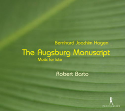 Bernhard Joachim Hagen: The Augsburg Manuscript: Music for Lute
