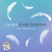 Karl Jenkins: Quirk - The Concertos