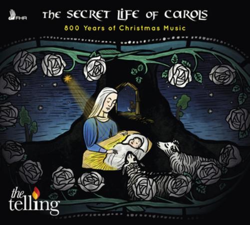 The Telling: The Secret Life of Carols: 800 Years of Christmas Music