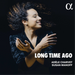 Adèle Charvet/Susan Manoff: Long Time Ago