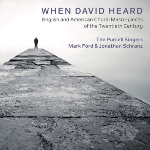 When David Heard: English & American Choral Masterpieces of the Twentieth Century