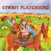 Putumayo Kids Presents Cowboy Playground
