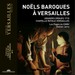 Noëls Baroques À Versailles