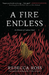 A Fire Endless