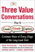 The Three Value Conversations: How to Create, Elevate, and Capture Customer Value at Every Stage of the Long-Lead Sale