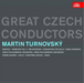 Great Czech Conductors: Martin Turnovsky