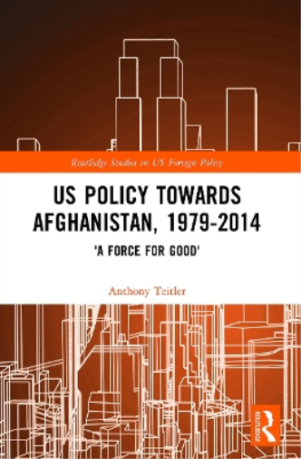 US Policy Towards Afghanistan, 1979-2014