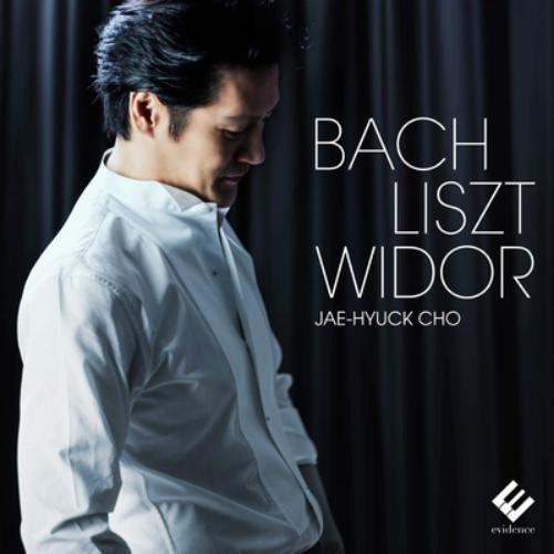 Jae-Hyuck Cho: Bach/Liszt/Widor