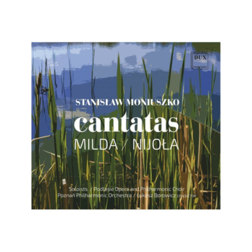 Stanislaw Moniuszko: Cantatas - Milda/Nijola