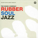 Rubber Soul Jazz