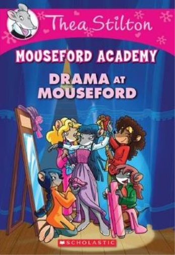 Thea Stilton Mouseford Academy: #1 Drama at Mouseford Academy