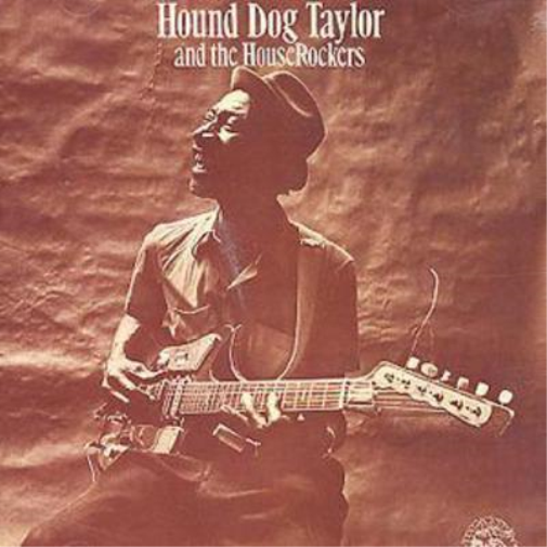 Hound Dog Taylor And The HouseRockers