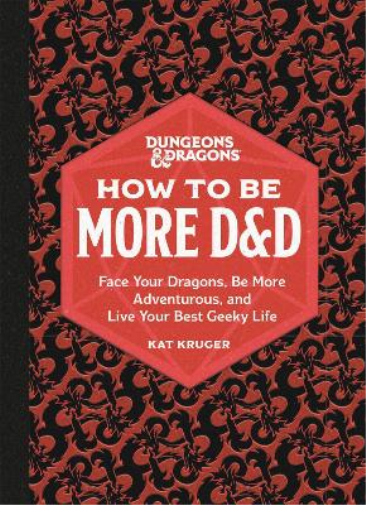 Dungeons & Dragons: How to Be More D&D