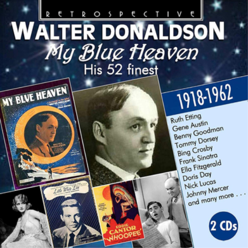 Walter Donaldson: My Blue Heaven - His 52 Finest
