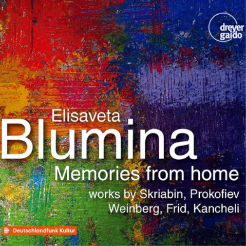 Elisaveta Blumina: Memories from Home: Woks By Skriabin, Prokofiev, Weinberg, Frid, Kancheli