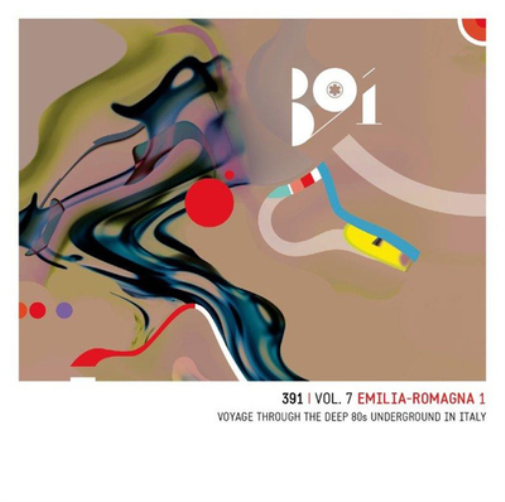 391 - Emilia Romagna 1: Voyage Through the Deep 80s Underground in Italy - Volume 7