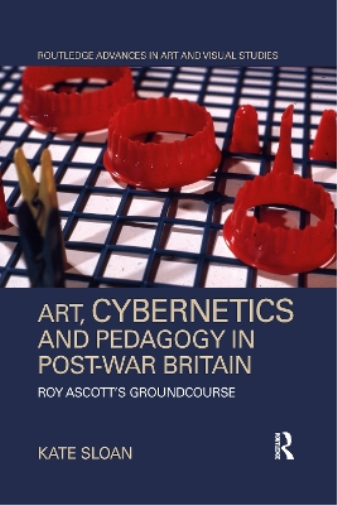 Art, Cybernetics and Pedagogy in Post-War Britain