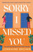 Sorry I Missed You