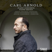 Carl Arnold: Piano Concerto/Piano Sextet