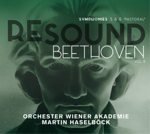 Beethoven: Resound: Symphonies 5 & 6, 'Pastoral' - Volume 8