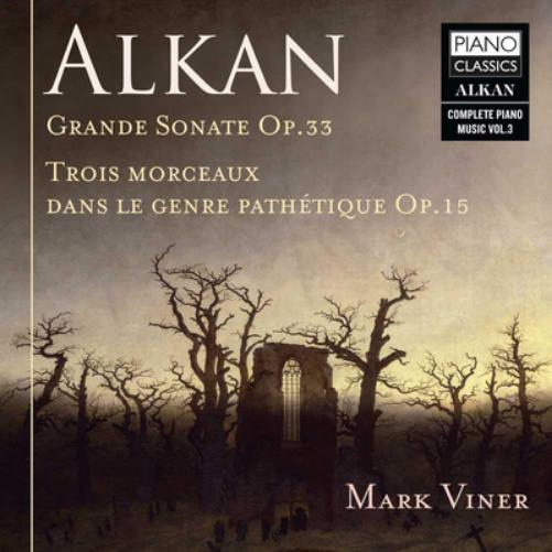 Alkan: Grande Sonate, Op. 33/Trois Morceaux Dans Le Genre...