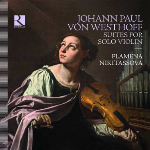 Johann Paul Von Westhoff: Suites for Solo Violin