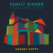 Family Dinner - Volume 2