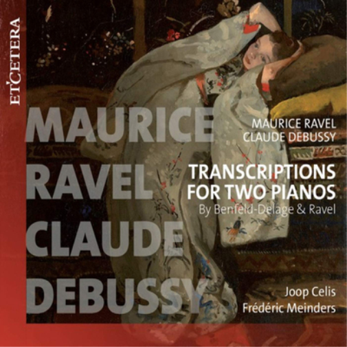 Marice Ravel/Claude Debussy: Transcriptions for Two Pianos