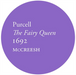 Purcell: The Fairy Queen 1692