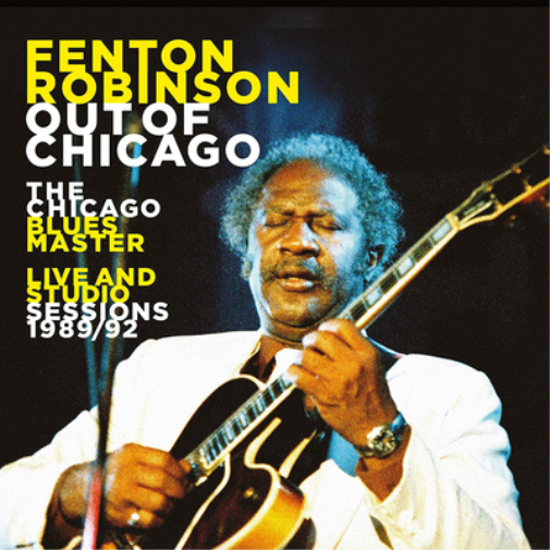 Out of Chicago: The Chicago Blues Master: Live and Studio Sessions 1989/92