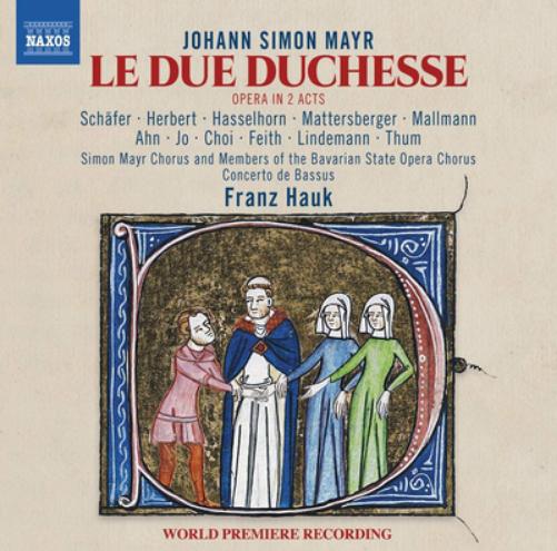 Johann Simon Mayr: Le Due Duchesse: Opera in 2 Acts