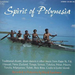 Spirit Of Polynesia: Traditional chants, drum dances & other music from Rapa Iti,