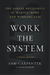 Work the System (Fourth Edition)