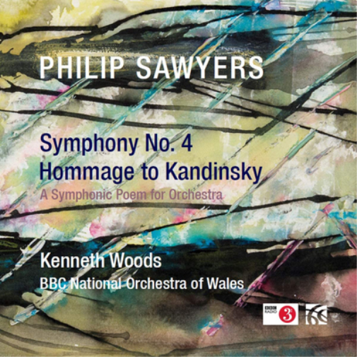 Philip Sawyers: Symphony No. 4/Hommage to Kandinsky
