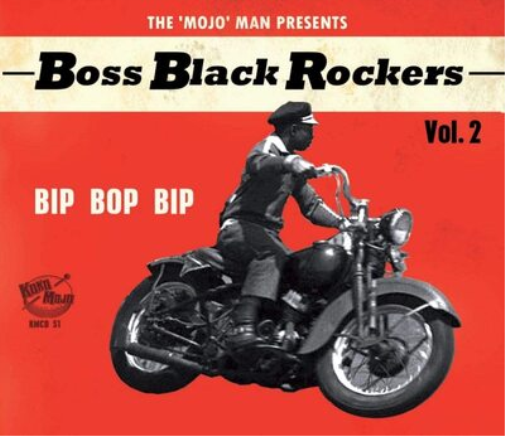 The 'Mojo' Man Presents: Boss Black Rockers: Bip Bop Bip - Volume 2