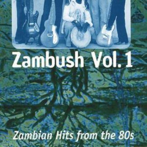 Zambush Vol. 1: Zambian Hits 1980s
