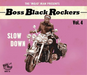 The 'Mojo' Man Presents: Boss Black Rockers: Slow Down - Volume 4