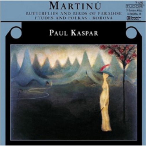 Bohuslav Martinu: Butterflies and Birds of Paradise/...