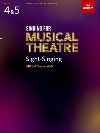 Singing for Musical Theatre Sight-Singing, ABRSM Grades 4 & 5, from 2020