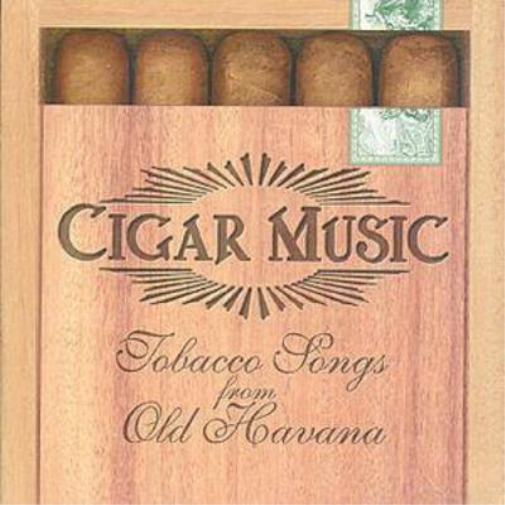 Cigar Music: Tobacco songs from Old Havana