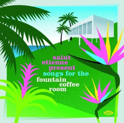 Saint Etienne Present Songs for the Fountain Coffee Room