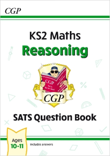 KS2 Maths SATS Question Book: Reasoning - Ages 10-11 (for the 2024 tests)