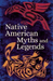 Native American Myths and Legends