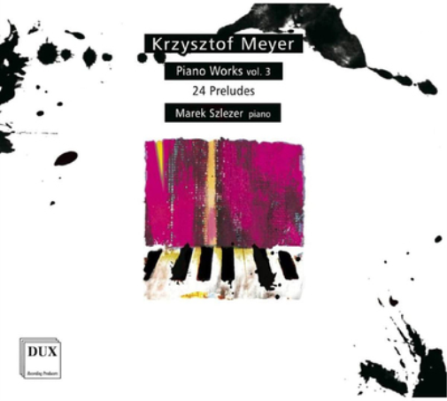 Krzysztof Meyer: Piano Works: 24 Preludes - Volume 3
