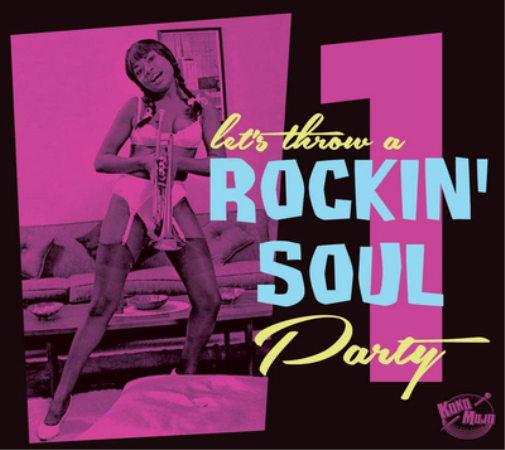 Let's Throw a Rockin' Soul Party - Volume 1