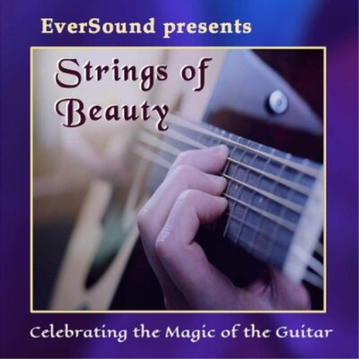 Eversound Presents Strings of Beauty: Celebrating the Magic of the Guitar