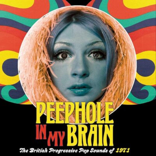 Peephole in My Brain: The British Progressive Pop Sounds of 1971