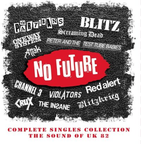 No Future: Complete Singles Collection - The Sound of UK 82