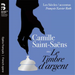 Camille Saint-Saëns: Le Timbre D'argent