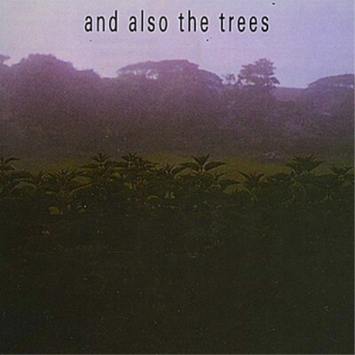 And Also the Trees